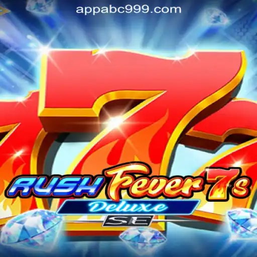 Discover RushFever7sDeluxeSE: The Ultimate Gaming Experience with ABC999.COM